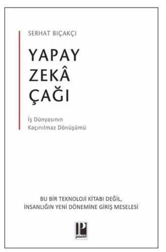 Yapay Zeka Çağı - İş Dünyasının Kaçınılmaz Dönüşümü | Kitap Ambarı