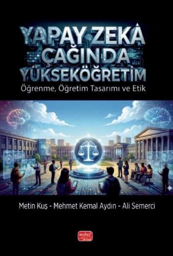 Yapay Zeka Çağında Yükseköğretim - Öğrenme Öğretim Tasarımı ve Etik | 