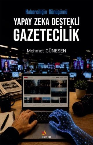 Yapay Zeka Destekli Gazetecilik - Haberciliğin Dönüşümü