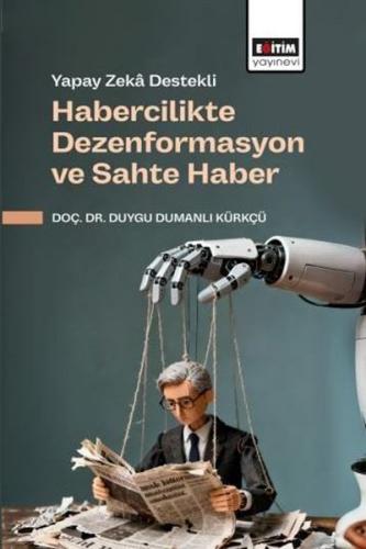 Yapay Zeka Destekli Habercilikte Dezenformasyon ve Sahte Haber | Kitap