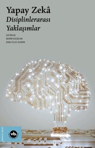 Yapay Zeka - Disiplinlerarası Yaklaşımlar | Kitap Ambarı