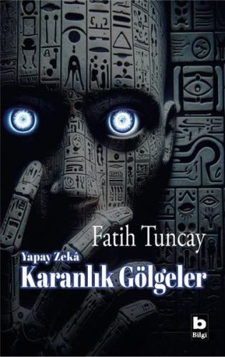 Yapay Zekâ Karanlık Gölgeler | Kitap Ambarı