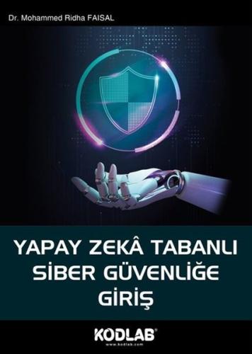 Yapay Zeka Tabanlı Siber Güvenliğe Giriş