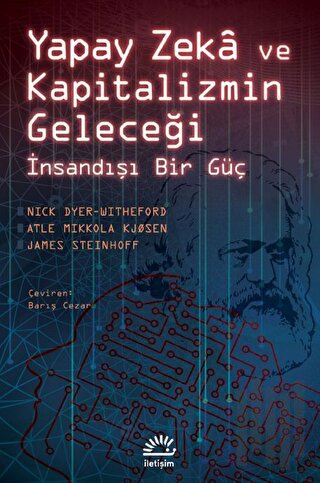 Yapay Zeka ve Kapitalizmin Geleceği - İnsandışı Bir Güç | Kitap Ambarı