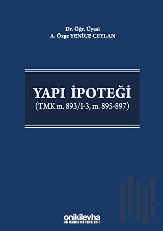 Yapı İpoteği (TMK m. 893/I-3, m. 895-897) (Ciltli)