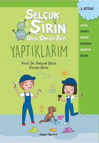 Yaptıklarım - Selçuk Şirin Okul Öncesi Seti 2.Kitap