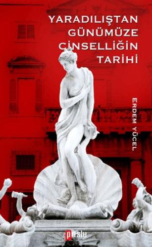 Yaradılıştan Günümüze Cinselliğin Tarih | Kitap Ambarı