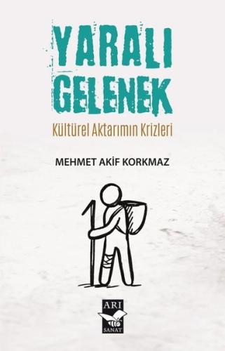 Yaralı Gelenek - Kültürel Aktarımın Krizleri