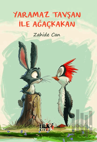 Yaramaz Tavşan ile Ağaçkakan | Kitap Ambarı