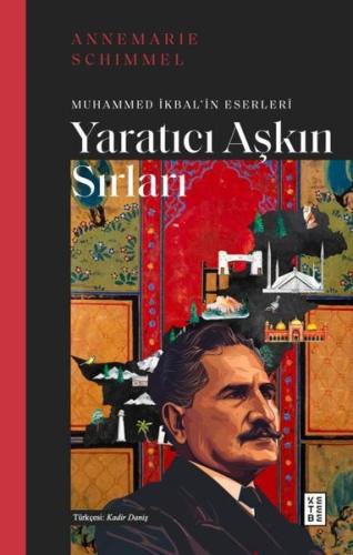 Yaratıcı Aşkın Sırları - Muhammed İkbal'in Eserleri | Kitap Ambarı