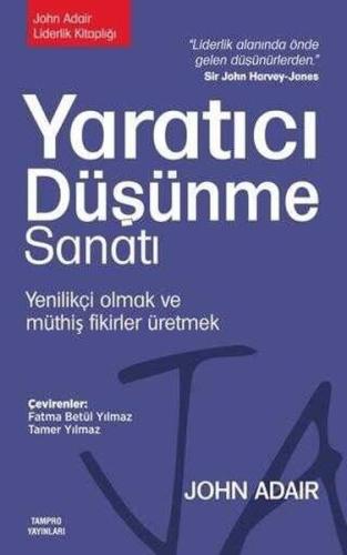 Yaratıcı Düşünme Sanatı - Yenilikçi Olmak ve Müthiş Fikirler Üretmek |