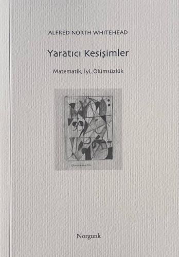 Yaratıcı Kesişimler - Matematik İyi Ölümsüzlük | Kitap Ambarı