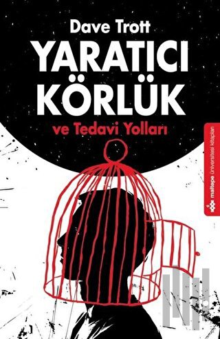 Yaratıcı Körlük ve Tedavi Yolları