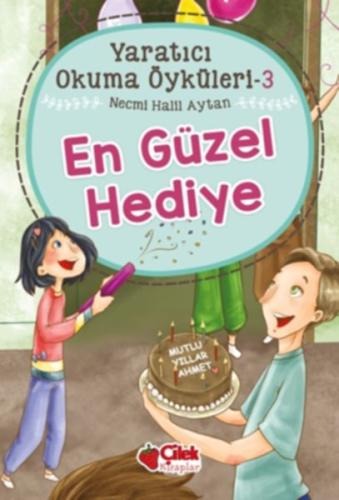 En Güzel Hediye - Yaratıcı Okuma Öyküleri 3 | Kitap Ambarı