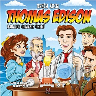 Yaratıcı Olmanın Önemi - Benim Adım Thomas Edison | Kitap Ambarı