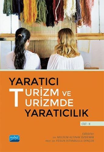Yaratıcı Turizm ve Turizmde Yaratıcılık - Cilt 2 | Kitap Ambarı