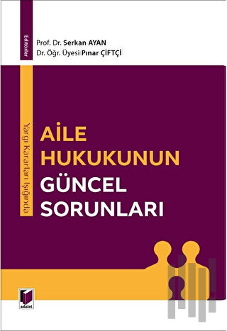 Yargı Kararları Işığında Aile Hukukunun Güncel Sorunları
