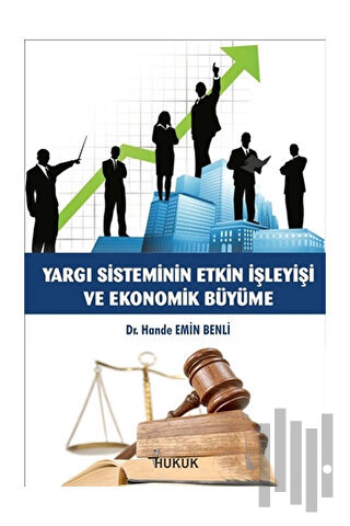 Yargı Sisteminin Etkin İşleyişi ve Ekonomik Büyüme