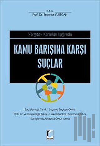 Yargıtay Kararları Işığında Kamu Barışına Karşı Suçlar