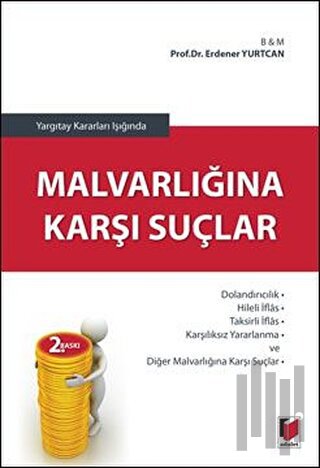 Yargıtay Kararları Işığında Malvarlığına Karşı Suçlar