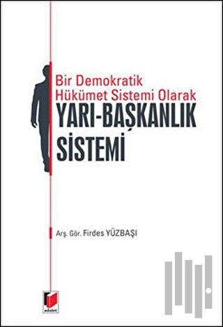 Yarı - Başkanlık Sistemi