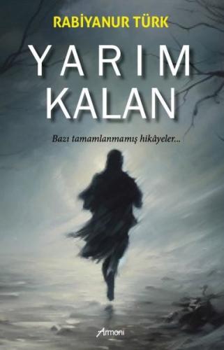 Yarım Kalan - Bazı Tamamlanmamış Hikayeler