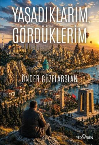 Yaşadıklarım Gördüklerim | Kitap Ambarı