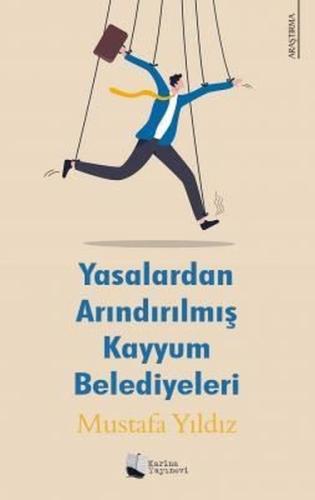 Yasalardan Arındırılmış Kayyum Belediyeleri | Kitap Ambarı