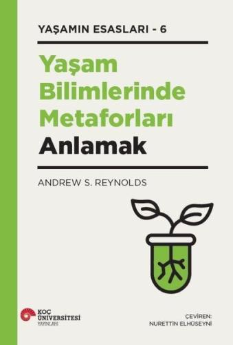 Yaşam Bilimlerinde Metaforları Anlamak - Yaşamın Esasları 6 (Ciltli) |