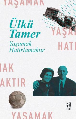 Yaşamak Hatırlamaktır - Anılar Kitabı