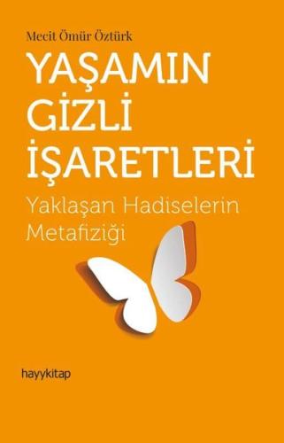 Yaşamın Gizli İşaretleri-Yaklaşan Hadiselerin Metafiziği | Kitap Ambar