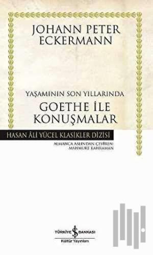 Yaşamının Son Yıllarında Goethe ile Konuşmalar (Ciltli)