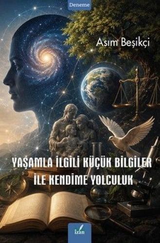 Yaşamla İlgili Küçük Bilgiler İle Kendime Yolculuk | Kitap Ambarı