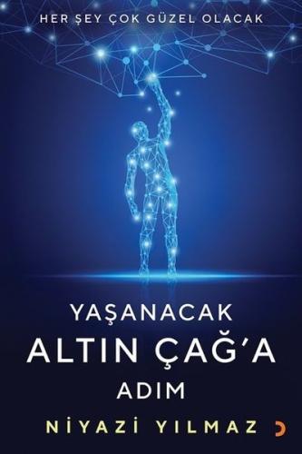 Yaşanacak Altın Çağa Adım