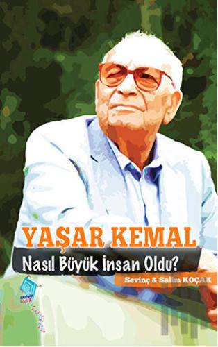 Yaşar Kemal Nasıl Büyük İnsan Oldu? | Kitap Ambarı