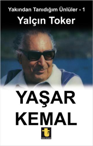Yakından Tanıdığım Ünlüler 1 : Yaşar Kemal | Kitap Ambarı
