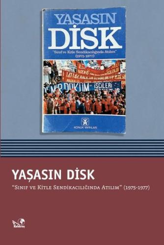 Yaşasın Disk - Sınıf ve Kitle Sendikacılığında Atılım (1975 - 1977)