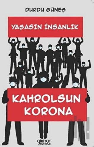 Yaşasın İnsanlık Kahrolsun Korona | Kitap Ambarı