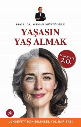 Yaşasın Yaş Almak - Longevity İçin Bilimsel Yol Haritası | Kitap Ambar