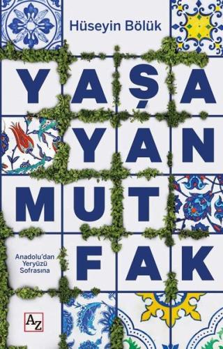 Yaşayan Mutfak - Anadolu'dan Yeryüzü Sofrasına | Kitap Ambarı