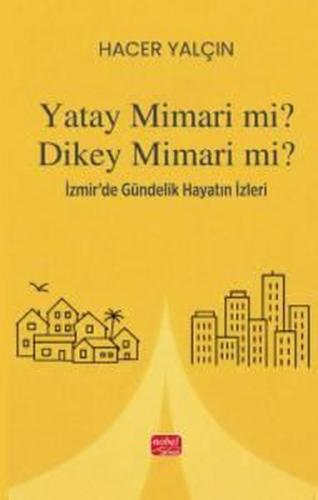 Yatay Mimari mi? Dikey Mimari mi? İzmir'de Gündelik Hayatın İzleri