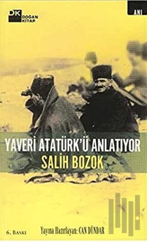 Yaveri Atatürk’ü Anlatıyor