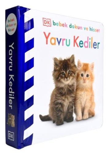 Yavru Kediler - DK Bebek Dokun ve Hisset (Ciltli) | Kitap Ambarı