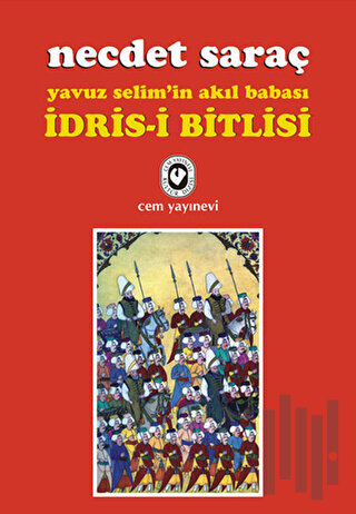 Yavuz Selim’in Akıl Babası İdris-i Bitlisi