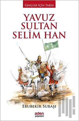 Yavuz Sultan Selim Han (Ciltli) | Kitap Ambarı