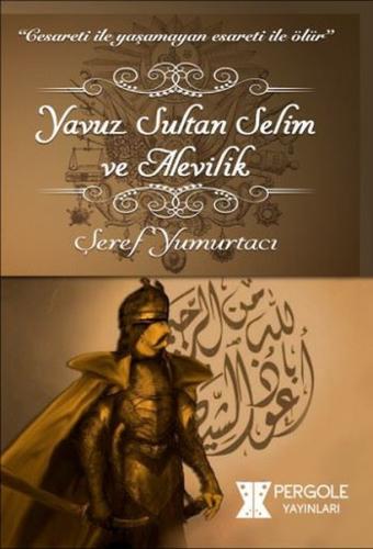Yavuz Sultan Selim ve Alevilik | Kitap Ambarı
