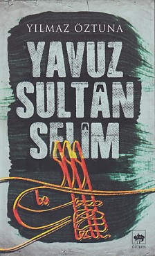 Yavuz Sultan Selim | Kitap Ambarı
