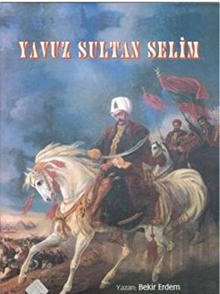 Yavuz Sultan Selim | Kitap Ambarı