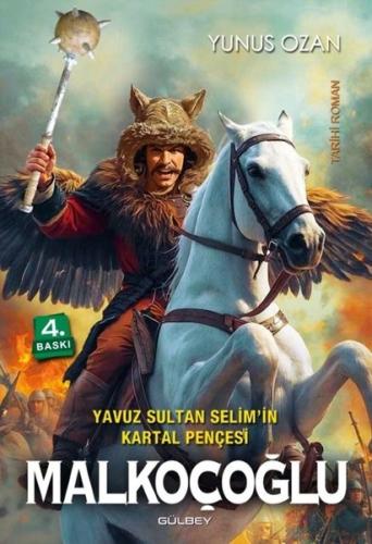 Yavuz Sultan Selim'in Kartal Pençesi: Malkoçoğlu | Kitap Ambarı