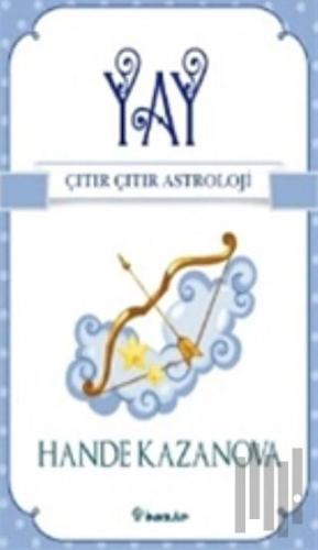 Yay - Çıtır Çıtır Astroloji | Kitap Ambarı